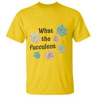 Succulent Lover Gift T Shirt What The Fucculent - Wonder Print Shop