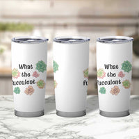 Succulent Lover Gift Tumbler Cup What The Fucculent - Wonder Print Shop