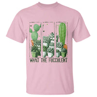 Funny Cactus Plant Lover T Shirt What The Fucculent - Wonder Print Shop