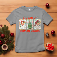 Big Fan Of Human Rights And Equality T Shirt Xmas Activism Gift - Wonder Print Shop