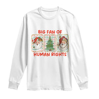 Big Fan Of Human Rights And Equality Long Sleeve Shirt Xmas Activism Gift - Wonder Print Shop