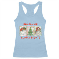 Big Fan Of Human Rights And Equality Racerback Tank Top Xmas Activism Gift - Wonder Print Shop