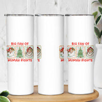 Big Fan Of Human Rights And Equality Skinny Tumbler Xmas Activism Gift - Wonder Print Shop