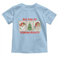 Big Fan Of Human Rights And Equality Toddler T Shirt Xmas Activism Gift - Wonder Print Shop