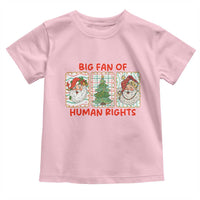 Big Fan Of Human Rights And Equality Toddler T Shirt Xmas Activism Gift - Wonder Print Shop