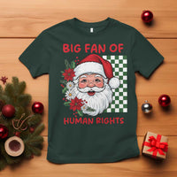 Christmas Cute Santa Big Fan Of Human Rights Gift T Shirt - Wonder Print Shop