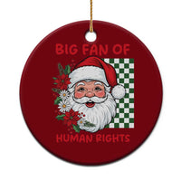 Christmas Cute Santa Big Fan Of Human Rights Gift Ceramic Ornament - Wonder Print Shop