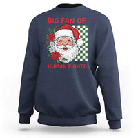 Christmas Cute Santa Big Fan Of Human Rights Gift Sweatshirt - Wonder Print Shop