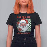 Christmas Cute Santa Big Fan Of Human Rights Gift T Shirt For Women - Wonder Print Shop