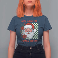Christmas Cute Santa Big Fan Of Human Rights Gift T Shirt For Women - Wonder Print Shop