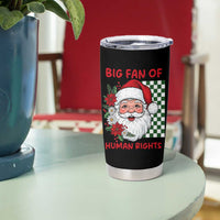 Christmas Cute Santa Big Fan Of Human Rights Gift Tumbler Cup - Wonder Print Shop