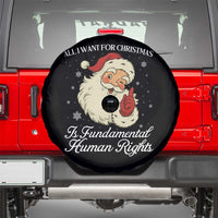 All I Want For Christmas Is Fundamental Human Rights Spare Tire Cover Xmas Supporters Gift - Wonder Print Shop