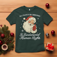 All I Want For Christmas Is Fundamental Human Rights T Shirt Xmas Supporters Gift - Wonder Print Shop
