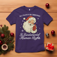 All I Want For Christmas Is Fundamental Human Rights T Shirt Xmas Supporters Gift - Wonder Print Shop