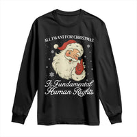 All I Want For Christmas Is Fundamental Human Rights Long Sleeve Shirt Xmas Supporters Gift - Wonder Print Shop