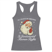 All I Want For Christmas Is Fundamental Human Rights Racerback Tank Top Xmas Supporters Gift - Wonder Print Shop
