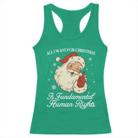 All I Want For Christmas Is Fundamental Human Rights Racerback Tank Top Xmas Supporters Gift - Wonder Print Shop