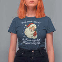 All I Want For Christmas Is Fundamental Human Rights T Shirt For Women Xmas Supporters Gift - Wonder Print Shop