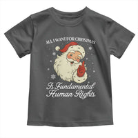 All I Want For Christmas Is Fundamental Human Rights Toddler T Shirt Xmas Supporters Gift - Wonder Print Shop