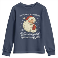 All I Want For Christmas Is Fundamental Human Rights Youth Sweatshirt Xmas Supporters Gift - Wonder Print Shop
