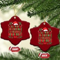 All I Want For Christmas Is Fundamental Human Rights Ceramic Ornament Pro Democracy Xmas Gift - Wonder Print Shop
