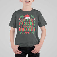 All I Want For Christmas Is Fundamental Human Rights T Shirt For Kid Pro Democracy Xmas Gift - Wonder Print Shop