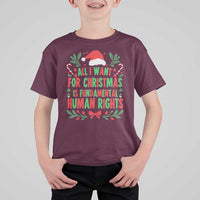 All I Want For Christmas Is Fundamental Human Rights T Shirt For Kid Pro Democracy Xmas Gift - Wonder Print Shop