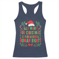 All I Want For Christmas Is Fundamental Human Rights Racerback Tank Top Pro Democracy Xmas Gift - Wonder Print Shop