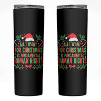 All I Want For Christmas Is Fundamental Human Rights Skinny Tumbler Pro Democracy Xmas Gift - Wonder Print Shop