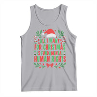 All I Want For Christmas Is Fundamental Human Rights Tank Top Pro Democracy Xmas Gift - Wonder Print Shop