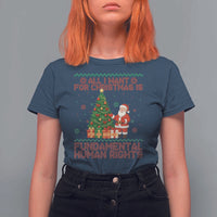 All I Want For Christmas Is Fundamental Human Rights T Shirt For Women Equality Activist Gift - Wonder Print Shop