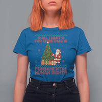 All I Want For Christmas Is Fundamental Human Rights T Shirt For Women Equality Activist Gift - Wonder Print Shop