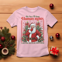 Christmas Gift T Shirt Be Nice To Your Human Rights Lawyer Santa Is Watching - Wonder Print Shop