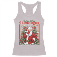 Christmas Gift Racerback Tank Top Be Nice To Your Human Rights Lawyer Santa Is Watching - Wonder Print Shop