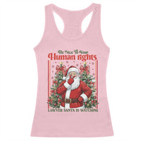 Christmas Gift Racerback Tank Top Be Nice To Your Human Rights Lawyer Santa Is Watching - Wonder Print Shop