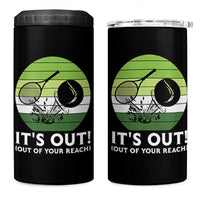 It Is Out Of Your Reach 4 in 1 Can Cooler Tumbler Funny Tennis Game Gift - Wonder Print Shop