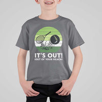 It Is Out Of Your Reach T Shirt For Kid Funny Tennis Game Gift - Wonder Print Shop