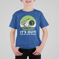 It Is Out Of Your Reach T Shirt For Kid Funny Tennis Game Gift - Wonder Print Shop