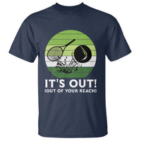 It Is Out Of Your Reach T Shirt Funny Tennis Game Gift - Wonder Print Shop