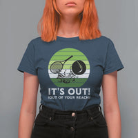 It Is Out Of Your Reach T Shirt For Women Funny Tennis Game Gift - Wonder Print Shop