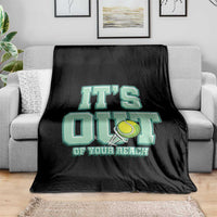 Funny Tennis Player Gift Throw Blanket It Is Out Of Your Reach - Wonder Print Shop
