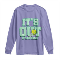 Funny Tennis Player Gift Long Sleeve Shirt It Is Out Of Your Reach - Wonder Print Shop
