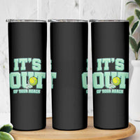 Funny Tennis Player Gift Skinny Tumbler It Is Out Of Your Reach - Wonder Print Shop