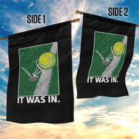 Funny Tennis Quote Garden Flag It Was In - Wonder Print Shop