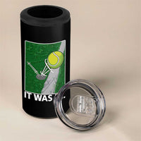 Funny Tennis Quote 4 in 1 Can Cooler Tumbler It Was In - Wonder Print Shop
