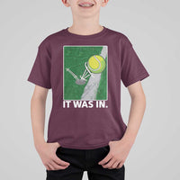 Funny Tennis Quote T Shirt For Kid It Was In - Wonder Print Shop
