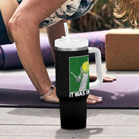 Funny Tennis Quote Tumbler With Handle It Was In - Wonder Print Shop