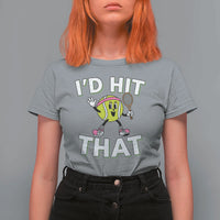 Funny Tennis Quote T Shirt For Women Id Hit That - Wonder Print Shop