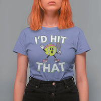 Funny Tennis Quote T Shirt For Women Id Hit That - Wonder Print Shop