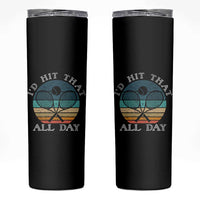 Id Hit That All Day Skinny Tumbler Funny Tennis Player Gift - Wonder Print Shop